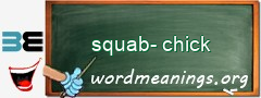 WordMeaning blackboard for squab-chick
